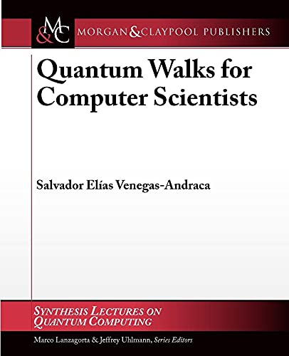 Imagen de archivo de Quantum Walks for Computer Scientists (Synthesis Lectures on Quantum Computing) a la venta por Ergodebooks