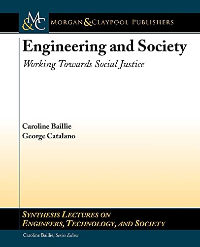 9781598296624: Engineering and Society: Working Toward Social Justice (Synthesis Lectures on Engineers, Technology and Society)