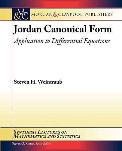 Imagen de archivo de Jordan Canonical Form: Application to Differential Equations (Synthesis Lectures on Mathematics Statistics, 2) a la venta por suffolkbooks