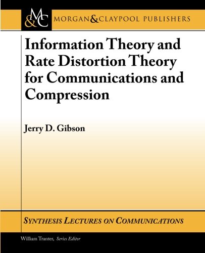 Stock image for Information Theory and Rate Distortion Theory for Communications and Compression (Synthesis Lectures on Communications, 9) for sale by suffolkbooks