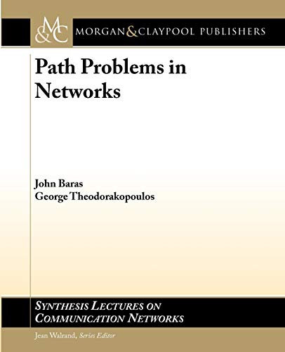 Beispielbild fr Path Problems in Networks (Synthesis Lectures on Communication Networks) zum Verkauf von Mispah books