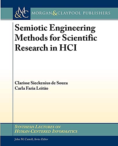 Semiotic Engineering Methods for Scientific Research in HCI (Synthesis Lectures on Human-Centered...