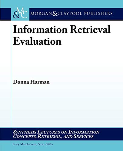 Stock image for Information Retrieval Evaluation (Synthesis Lectures on Information Concepts, Retrieval, and Services) for sale by WorldofBooks