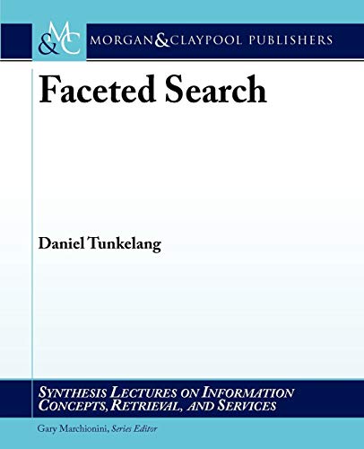 Beispielbild fr Faceted Search (Synthesis Lectures on Information Concepts, Retrieval, and Services) zum Verkauf von WorldofBooks