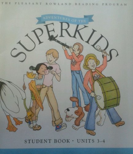 Adventures of the Superkids, Student Book Units 3-4 (The Pleasant Rowland Reading Program) (9781598330540) by Pleasant T. Rowland