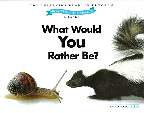 Stock image for What Would You Rather Be? (Adventures of the Superkids Library: The Rowland Reading Program) for sale by THE OLD LIBRARY SHOP