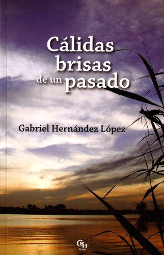 CÃ¡lidas brisas de un pasado (Spanish Edition) (9781598350654) by Gabriel Hernandez