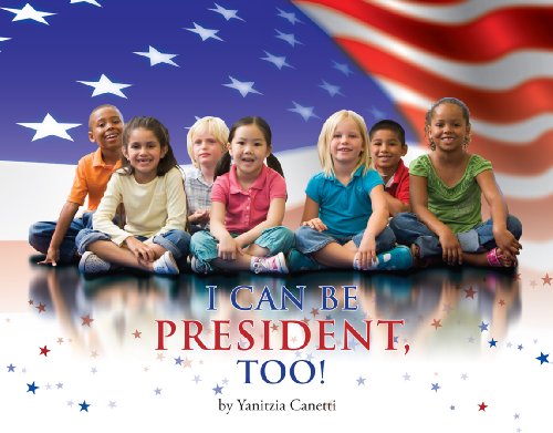 Stock image for I Can Be President, Too! for sale by SecondSale