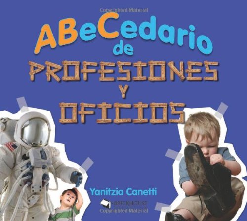 Stock image for ABeCedario de profesiones y oficios / Alphabet of professions and offices (ABC's Collection) (Spanish Edition) for sale by Irish Booksellers