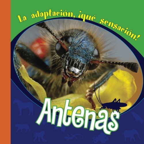 Stock image for Antenas: La adaptacin, qu sensacin! (La adaptacin, qu sensacin!) (Spanish Edition) for sale by Revaluation Books