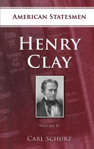 Beispielbild fr Henry Clay Volume II (American Statesmen) zum Verkauf von ThriftBooks-Atlanta
