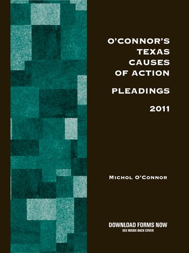 O'Connor's Texas Causes of Action Pleadings 2011 (9781598390926) by Michol O'Connor