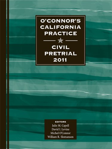 O'Connor's California Practice * Civil Pretrial 2011 (9781598391008) by Julie M Capell; David Levine; Michol O'Connor; William R Slomanson