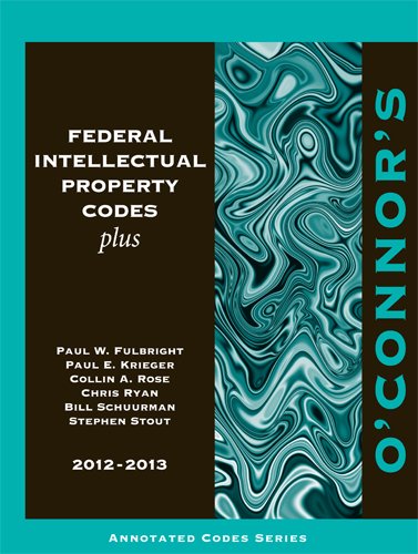 Imagen de archivo de O'Connor's Federal Intellectual Property Codes Plus 2012-2013 a la venta por HPB-Red