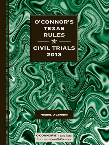 Imagen de archivo de O'Connor's Texas Rules * Civil Trials 2013 a la venta por HPB-Red