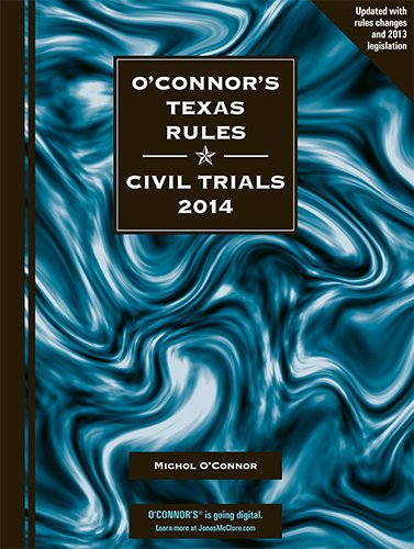 Stock image for O'Connor's Texas Rules * Civil Trials 2014 for sale by HPB-Red