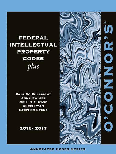 Stock image for O'Connor's Federal Intellectual Property Codes Plus 2016-2017 for sale by Half Price Books Inc.