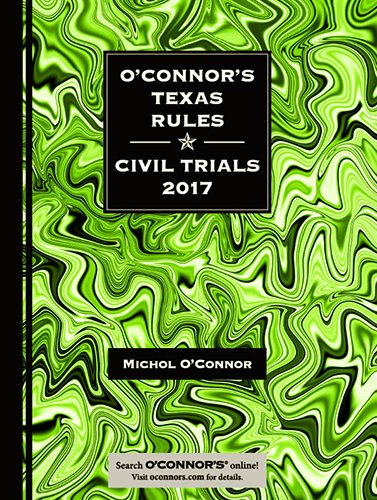 Imagen de archivo de O'Connor's Texas Rules * Civil Trials 2017 a la venta por ThriftBooks-Atlanta