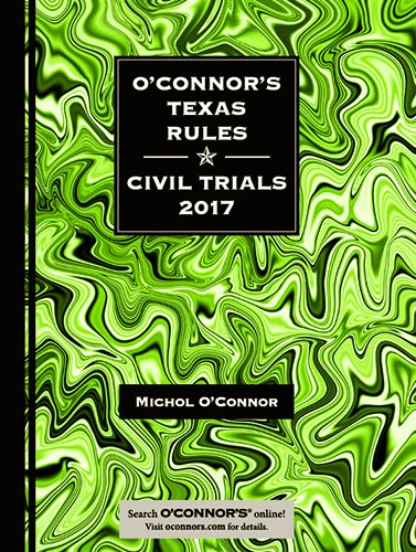 Stock image for O'Connor's Texas Rules * Civil Trials 2017 for sale by ThriftBooks-Atlanta