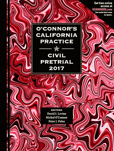 Stock image for O'Connor's California Practice * Civil Pretrial 2017 for sale by GF Books, Inc.