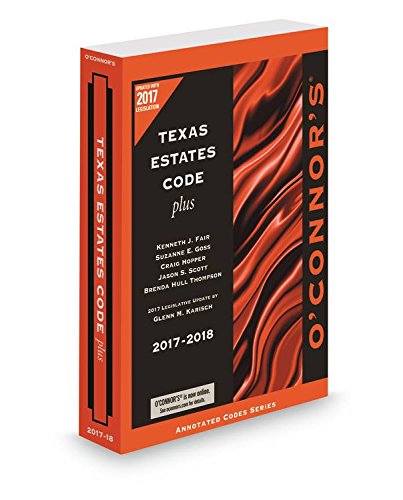 Stock image for O'Connor's Texas Estates Code Plus 2017-2018 for sale by HPB-Red