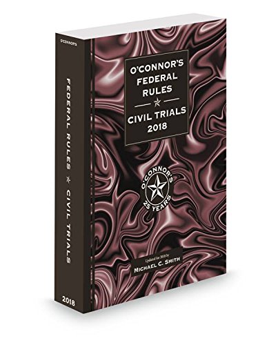 Imagen de archivo de O'Connor's Federal Rules * Civil Trials 2018 a la venta por BooksRun