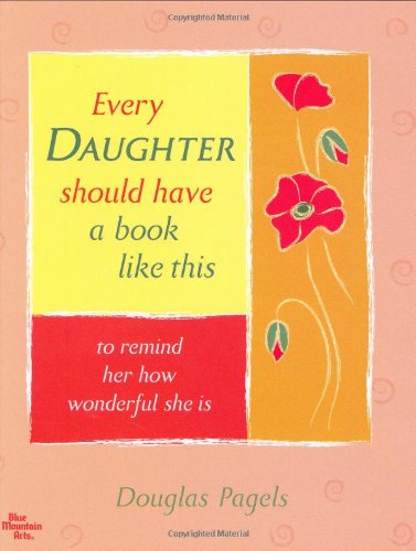 9781598421958: Every Daughter Should Have a Book Like This to Remind Her How Wonderful She Is