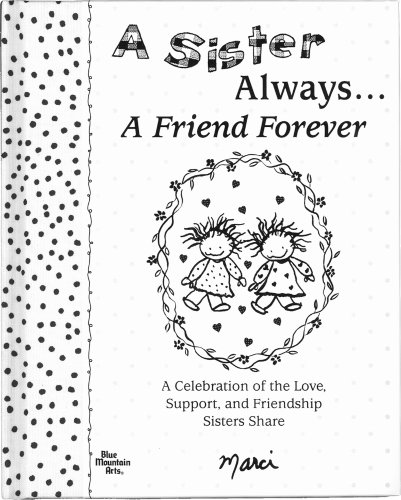 Beispielbild fr A Sister Always� A Friend Forever zum Verkauf von Wonder Book