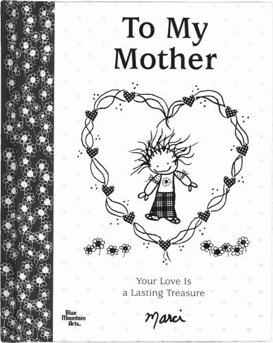 Beispielbild fr To My Mother : Your Love Is a Lasting Treasure zum Verkauf von Better World Books