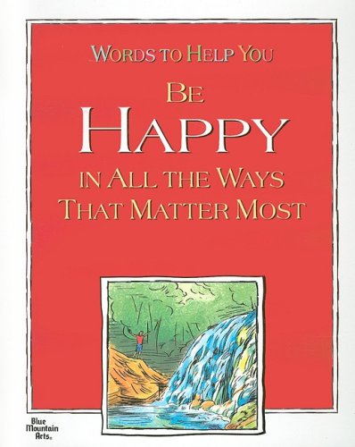 9781598422542: Words to Help You Be Happy in All the Ways That Matter Most