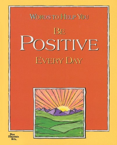 Beispielbild fr Words to Help You Be Positive Every Day zum Verkauf von Better World Books