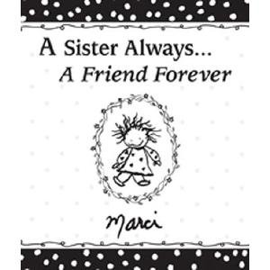 9781598422832: A Sister Always... a Friend Forever: A Celebration of the Love, Support, and Friendship That Comes with Having a Sister