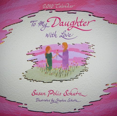 To My Daughter with Love Calendar (9781598423693) by [???]