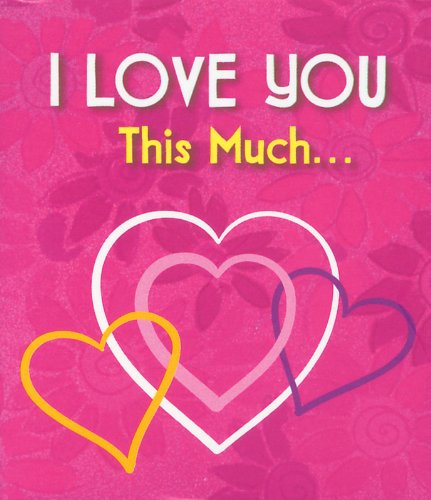 I LOVE YOU THIS MUCH (9781598423921) by Blue Mountain Arts Collection