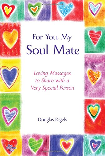 Stock image for For You, My Soul Mate: Loving Messages to Share with a Very Special Person for sale by SecondSale