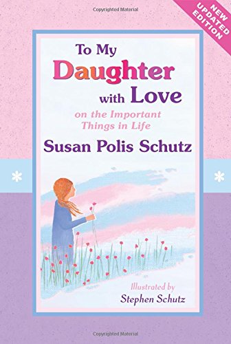 9781598424621: To My Daughter With Love: On the Important Things in Life