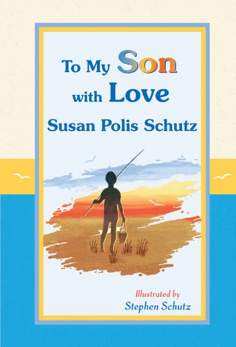 Stock image for To My Son with Love by Susan Polis Schutz, A Sentimental and Inspiring Gift Book for a Sons Birthday, Graduation, Christmas, or Just to Say I Love You from Blue Mountain Arts for sale by Mr. Bookman