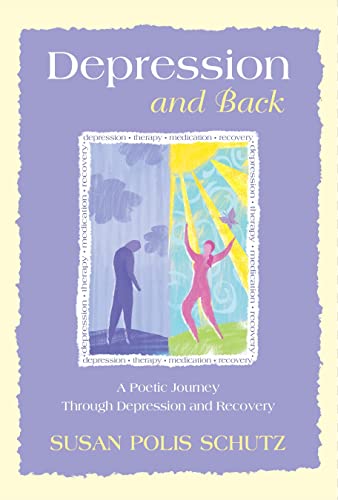 Beispielbild fr Depression and Back : A Poetic Journey Through Depression and Recovery zum Verkauf von Better World Books