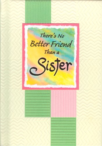 Beispielbild fr There's No Better Friend Than a Sister zum Verkauf von Your Online Bookstore