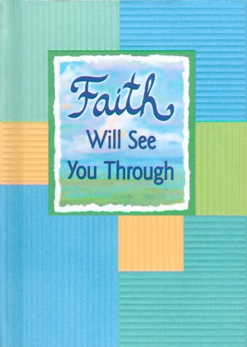 Beispielbild fr Faith Will See you Through zum Verkauf von Wonder Book