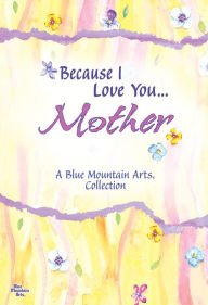 Beispielbild fr Because I Love You Mother zum Verkauf von Robinson Street Books, IOBA