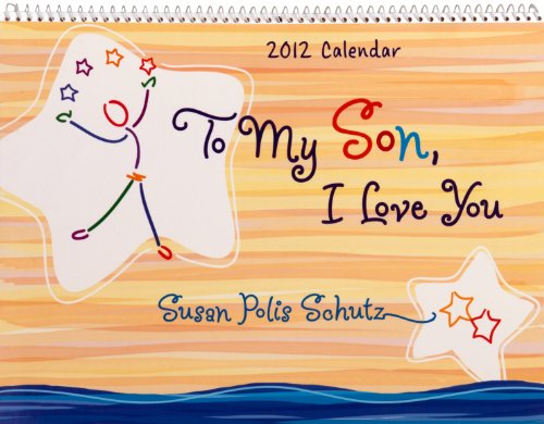 To My Son, I Love You 2012 Calendar (9781598425871) by [???]