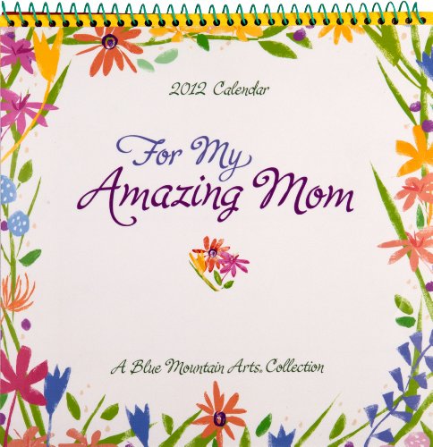 For My Amazing Mom 2012 Calendar (9781598425888) by [???]