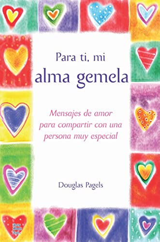 9781598426052: Para Ti, Mi Alma Gemela: Mensajes de Amor Para Compartir Con una Persona Muy Especial (Spanish Edition)