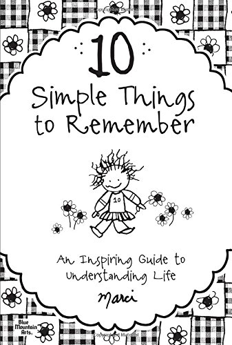 Beispielbild fr 10 Simple Things to Remember : An Inspiring Guide to Understanding Life zum Verkauf von Better World Books