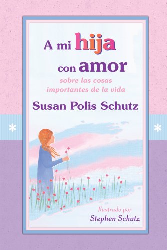 9781598426366: A mi hija con amor / To My Daughter with Love (Spanish Edition)
