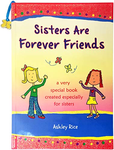 Beispielbild fr Sisters Are Forever Friends: a very special book created especially for sisters zum Verkauf von Wonder Book