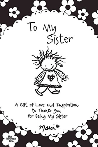 Beispielbild fr To My Sister: A Gift of Love and Inspiration to Thank You for Being My Sister zum Verkauf von Wonder Book