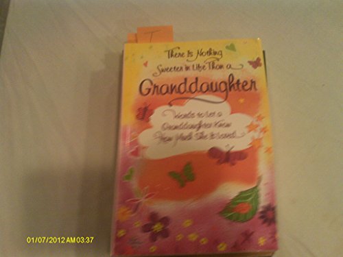 Stock image for There Is Nothing Sweeter in Life Than a Granddaughter: Words to Let a Granddaughter Know How Much She Is Loved for sale by Your Online Bookstore