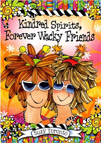 Beispielbild fr Kindred Spirits, Forever Wacky Friends by Suzy Toronto, A Sweet and Funny Gift Book About Women's Friendships for Christmas, Birthday, or Just to Say "Thinking of You" from Blue Mountain Arts zum Verkauf von Gulf Coast Books